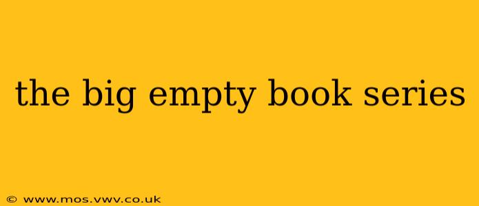 the big empty book series