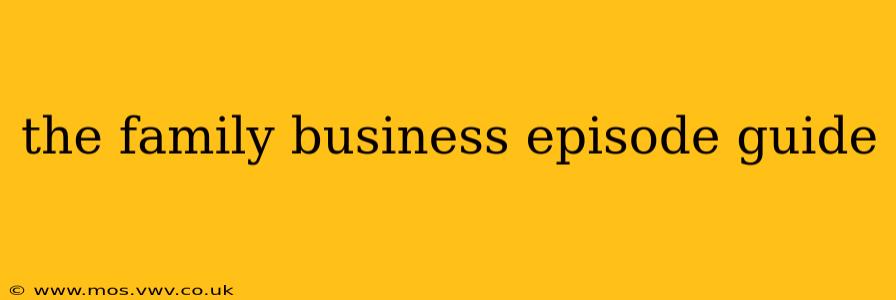 the family business episode guide