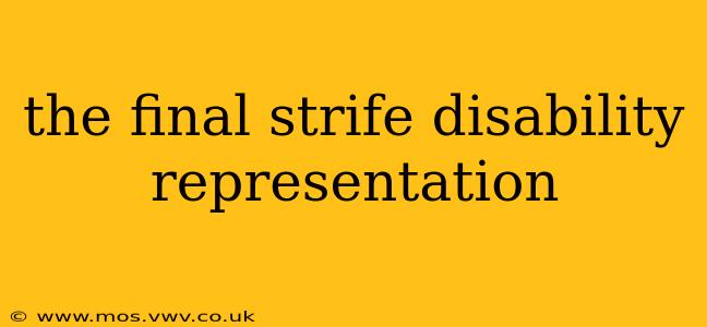 the final strife disability representation
