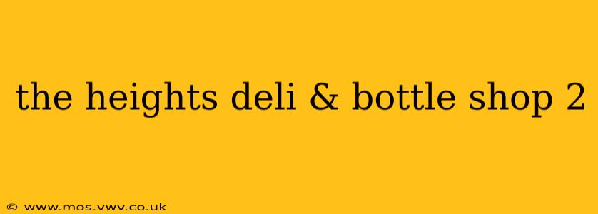 the heights deli & bottle shop 2