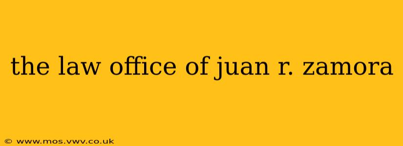 the law office of juan r. zamora