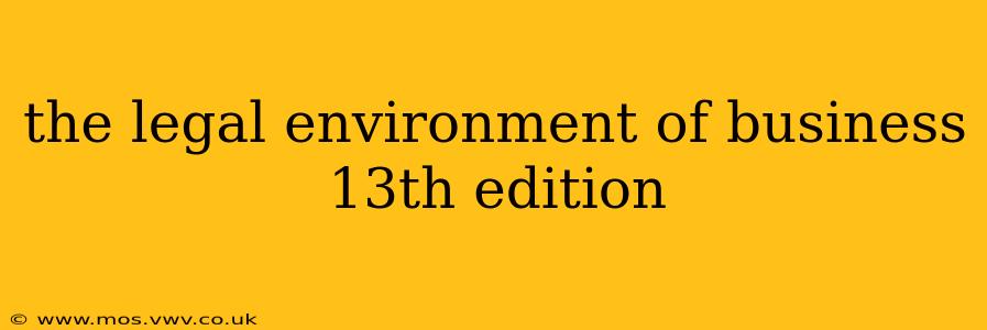 the legal environment of business 13th edition