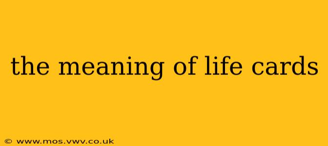 the meaning of life cards