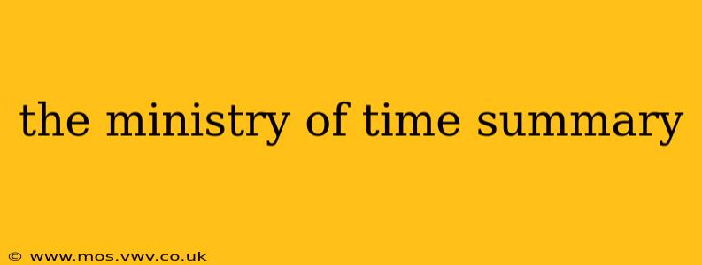 the ministry of time summary