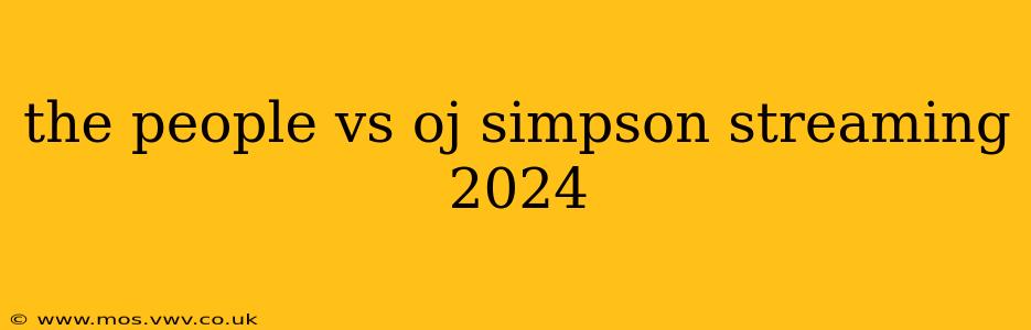 the people vs oj simpson streaming 2024