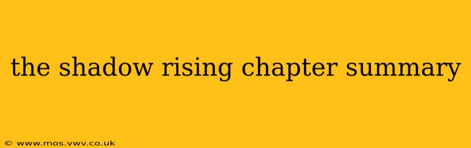 the shadow rising chapter summary