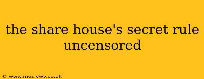 the share house's secret rule uncensored
