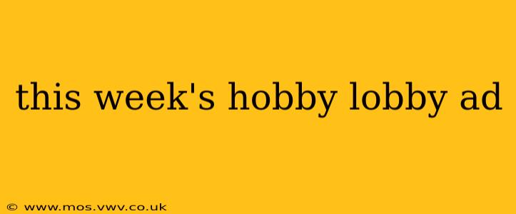 this week's hobby lobby ad