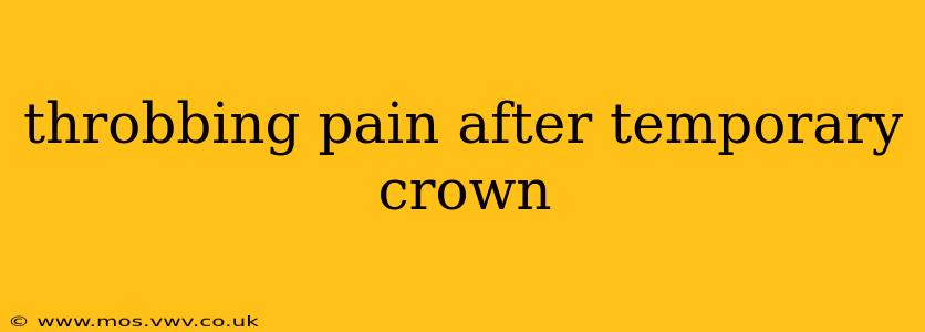 throbbing pain after temporary crown