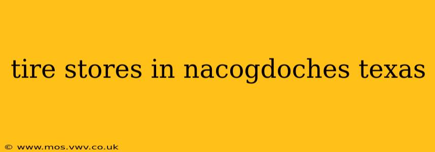 tire stores in nacogdoches texas