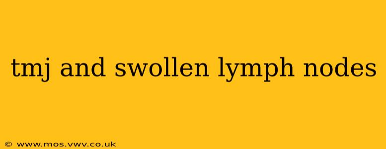 tmj and swollen lymph nodes