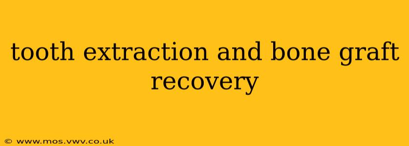 tooth extraction and bone graft recovery