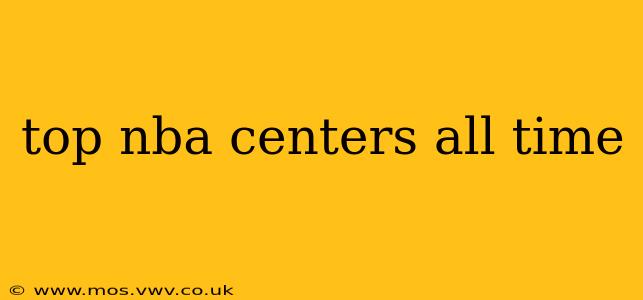 top nba centers all time