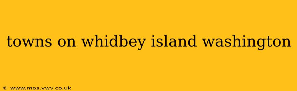 towns on whidbey island washington
