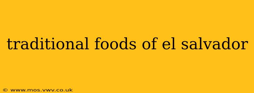 traditional foods of el salvador