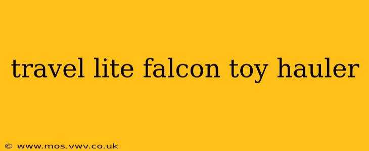 travel lite falcon toy hauler