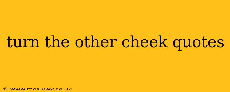 turn the other cheek quotes