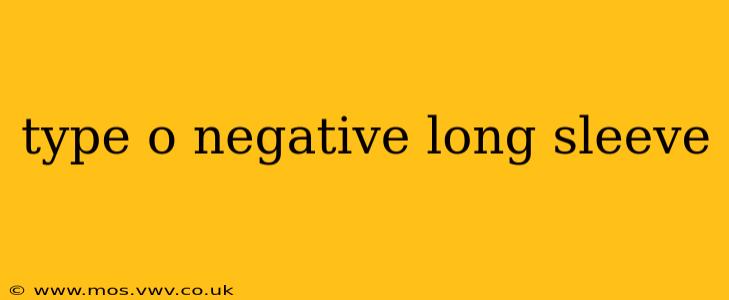 type o negative long sleeve
