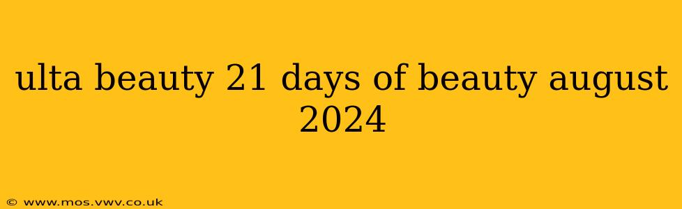 ulta beauty 21 days of beauty august 2024