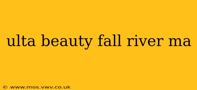 ulta beauty fall river ma