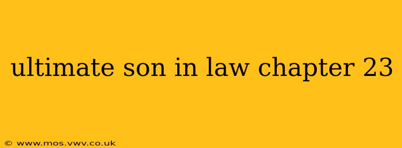 ultimate son in law chapter 23