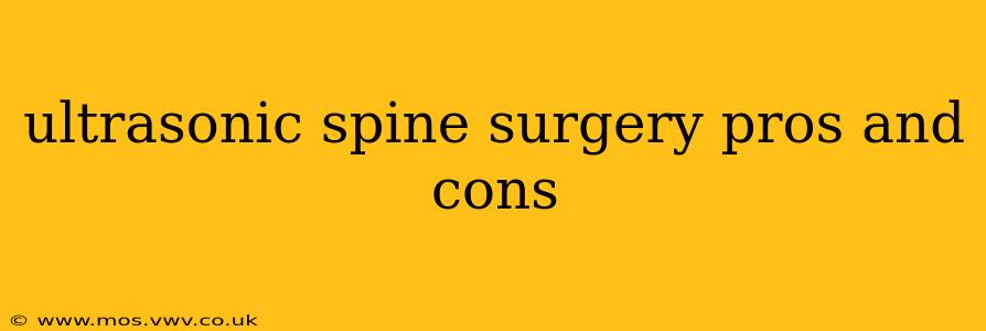 ultrasonic spine surgery pros and cons