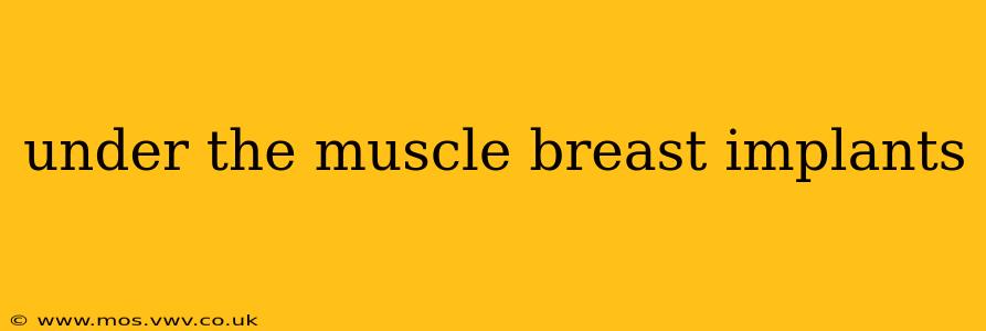 under the muscle breast implants