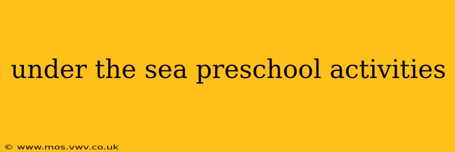 under the sea preschool activities