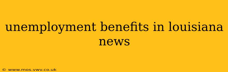 unemployment benefits in louisiana news