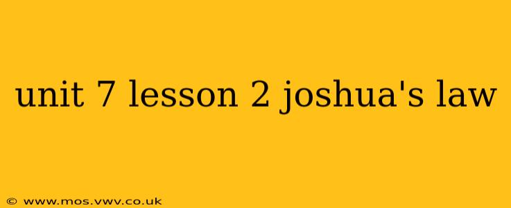 unit 7 lesson 2 joshua's law