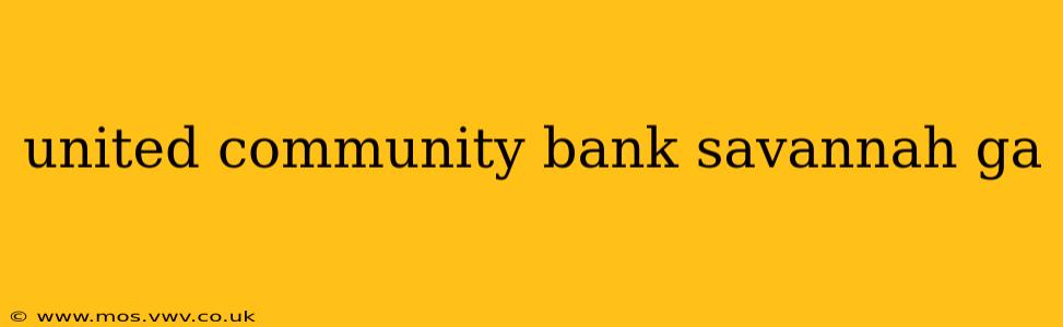 united community bank savannah ga