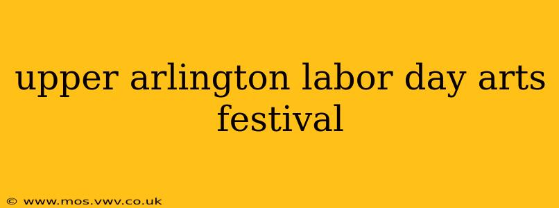 upper arlington labor day arts festival