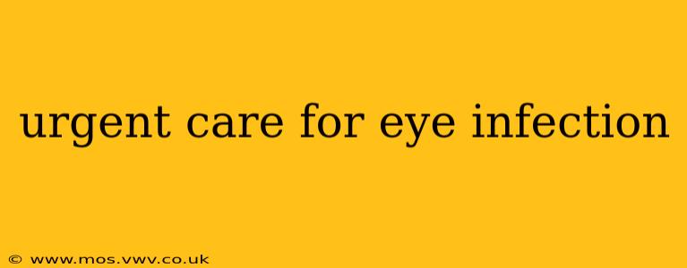urgent care for eye infection