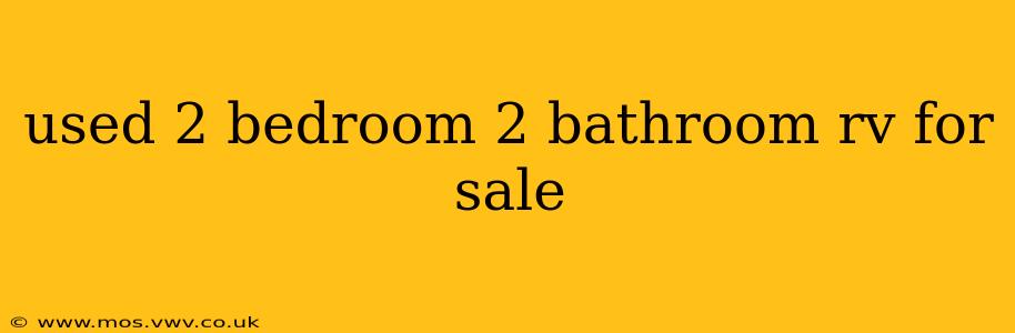 used 2 bedroom 2 bathroom rv for sale