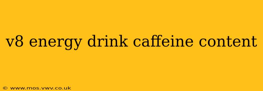 v8 energy drink caffeine content