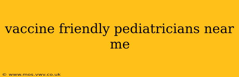 vaccine friendly pediatricians near me