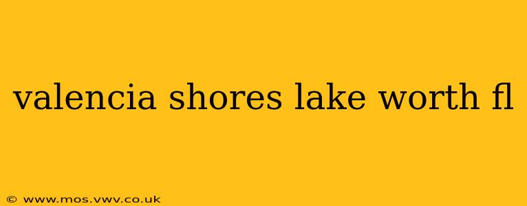 valencia shores lake worth fl