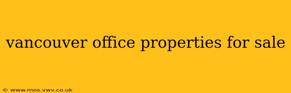 vancouver office properties for sale