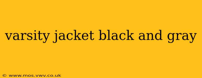 varsity jacket black and gray