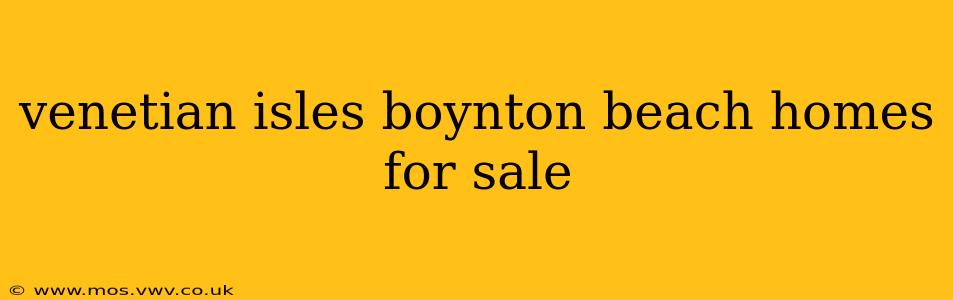 venetian isles boynton beach homes for sale