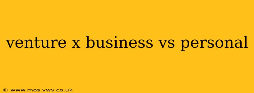 venture x business vs personal