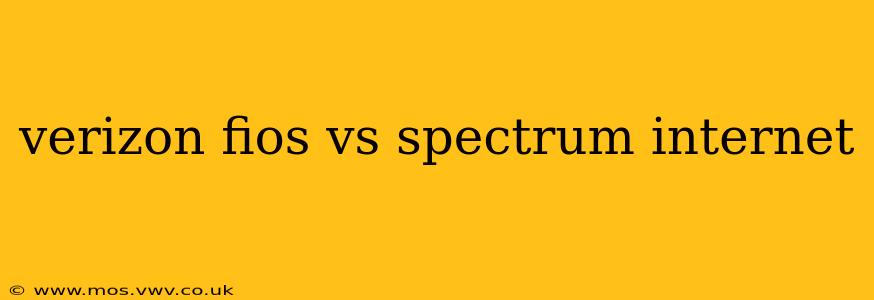 verizon fios vs spectrum internet