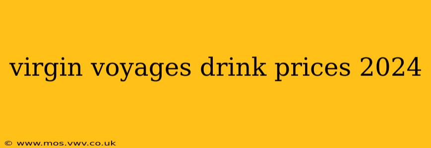 virgin voyages drink prices 2024