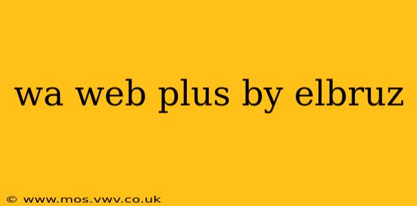 wa web plus by elbruz