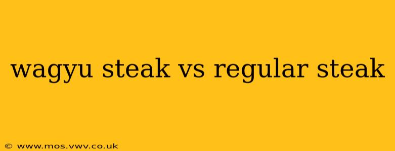 wagyu steak vs regular steak