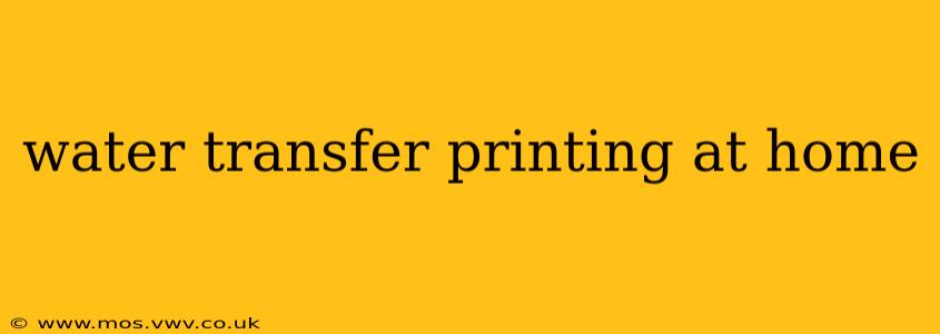 water transfer printing at home