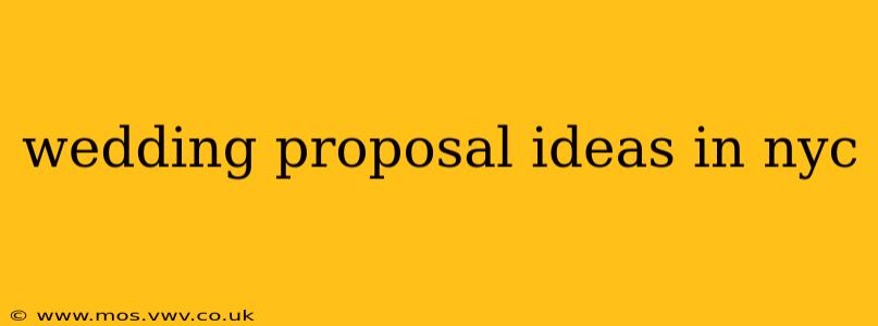wedding proposal ideas in nyc