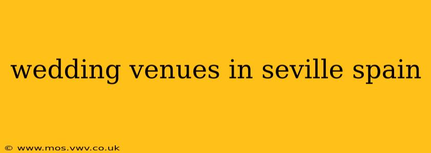 wedding venues in seville spain