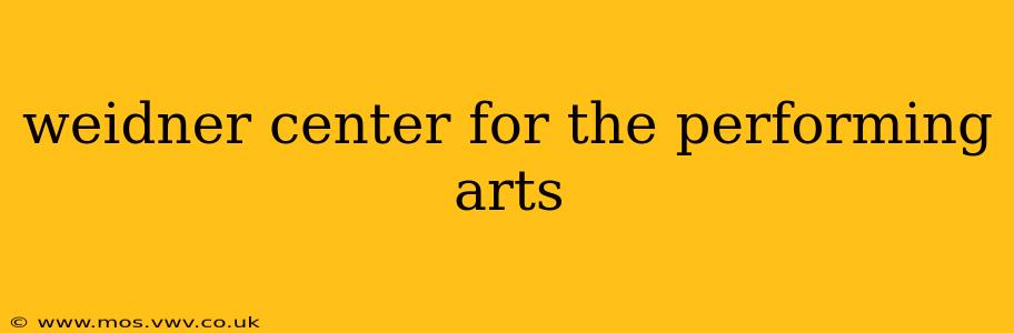 weidner center for the performing arts