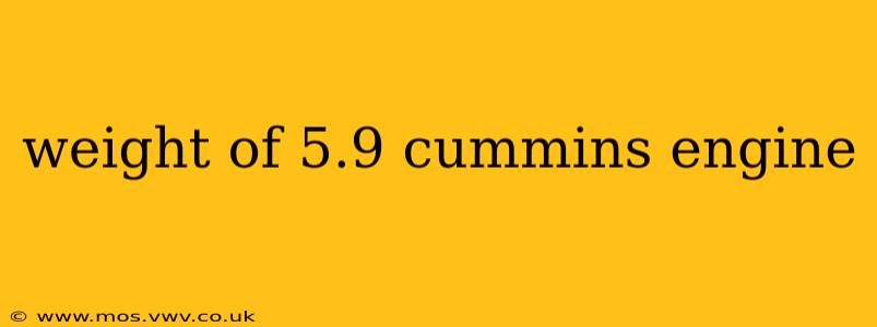 weight of 5.9 cummins engine